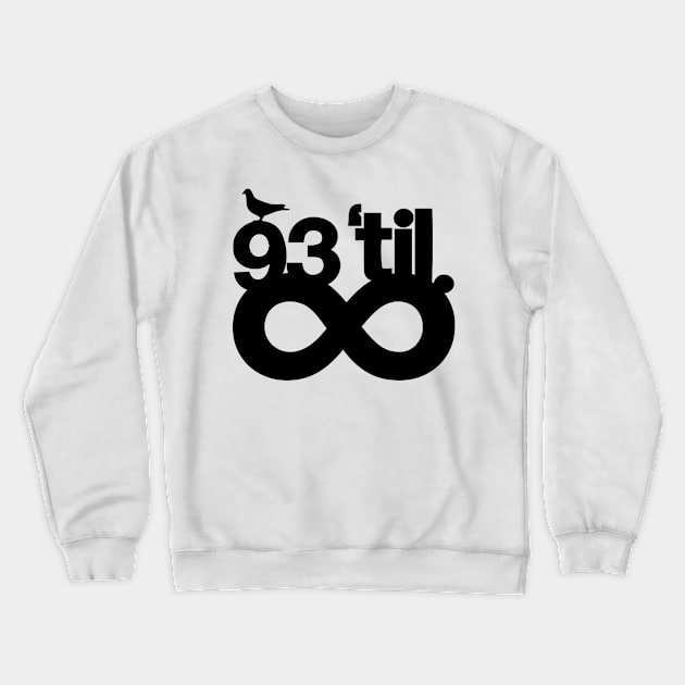 93 Til Crewneck Sweatshirt by StrictlyDesigns